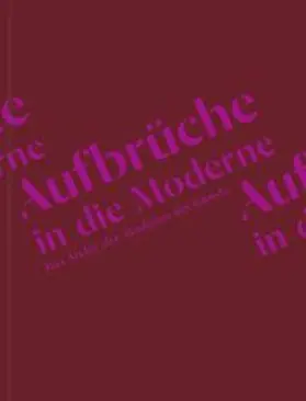 Bernhard / Trautwein / Akademie der Künste, Berlin |  Aufbrüche in die Moderne. Das Archiv der Akademie der Künste | Buch |  Sack Fachmedien