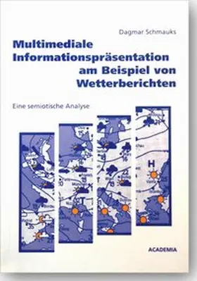 Schmauks |  Multimediale Informationsrepräsentation am Beispiel von Wetterberichten | Buch |  Sack Fachmedien