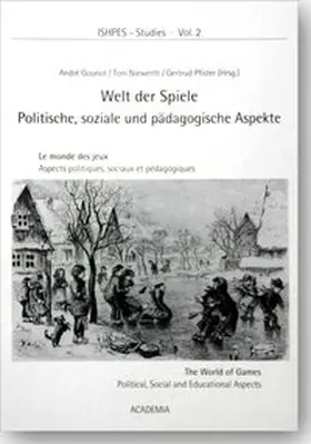 Gounot / Niewerth / Pfister |  ISHPES-Studies. Publications of the Society for the History of Physical... / Spiele der Welt. Politische, soziale und pädagogische Aspekte | Buch |  Sack Fachmedien