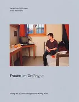 Feldmann / Heilmann |  Frauen im Gefängnis | Buch |  Sack Fachmedien