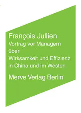 Jullien |  Vortrag vor Managern über Wirksamkeit und Effizienz in China und im Westen | Buch |  Sack Fachmedien