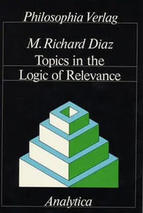 Diaz |  Topics in the Logic of Relevance | Buch |  Sack Fachmedien