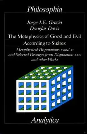 Gracia / Davis |  The Metaphysics of Good and Evil According to Suarez | Buch |  Sack Fachmedien