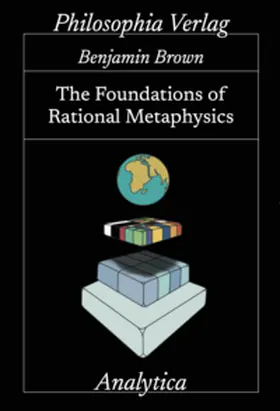 Brown |  The Foundations of Rational Metaphysics | Buch |  Sack Fachmedien