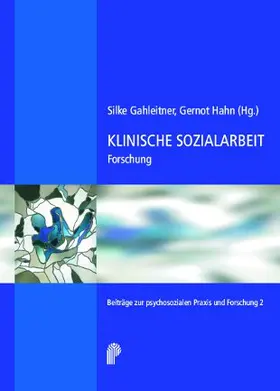 Gahleitner / Hahn |  Klinische Sozialarbeit: Forschung aus der Praxis - Forschung für die Praxis | Buch |  Sack Fachmedien