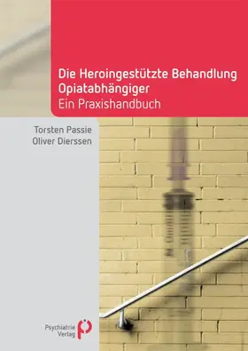 Passie / Dierssen |  Die Heroingestützte Behandlung Opiatabhängiger | Buch |  Sack Fachmedien