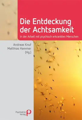 Knuf / Hammer |  Die Entdeckung der Achtsamkeit | Buch |  Sack Fachmedien