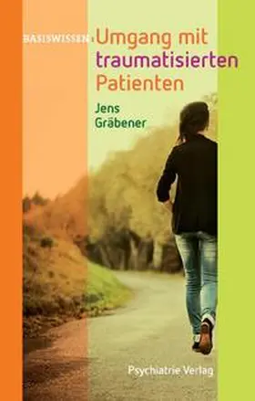 Gräbener |  Umgang mit traumatisierten Patienten | Buch |  Sack Fachmedien