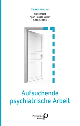 Obert / Pogadl-Bakan / Rein |  Aufsuchende psychiatrische Arbeit | eBook | Sack Fachmedien