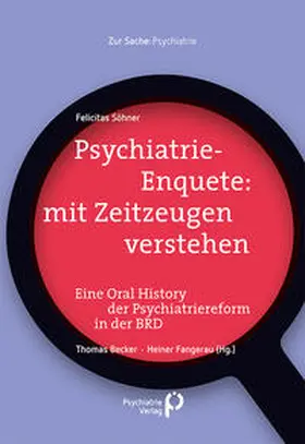 Söhner / Becker / Fangerau |  Psychiatrie-Enquete: mit Zeitzeugen verstehen | Buch |  Sack Fachmedien