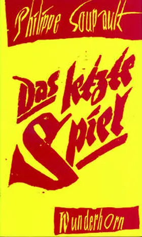 Soupault |  Das letzte Spiel | Buch |  Sack Fachmedien