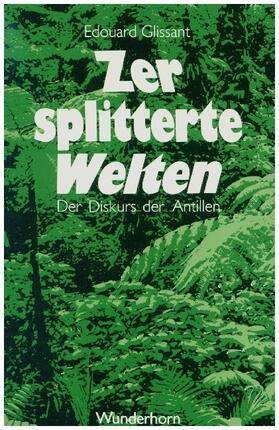 Glissant |  Zersplitterte Welten | Buch |  Sack Fachmedien