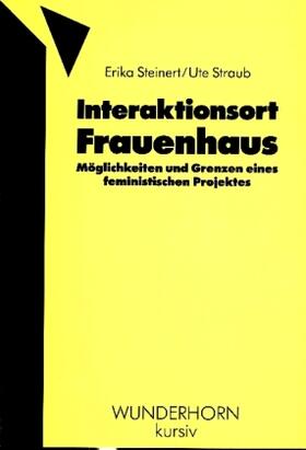 Steinert / Straub |  Interaktionsort Frauenhaus | Buch |  Sack Fachmedien