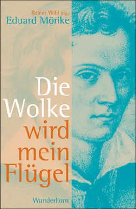Mörike / Wild |  Die Wolke wird mein Flügel | Buch |  Sack Fachmedien