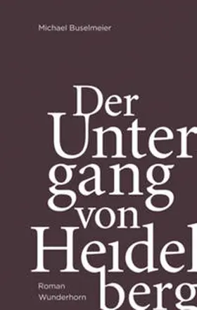 Buselmeier |  Der Untergang von Heidelberg | Buch |  Sack Fachmedien