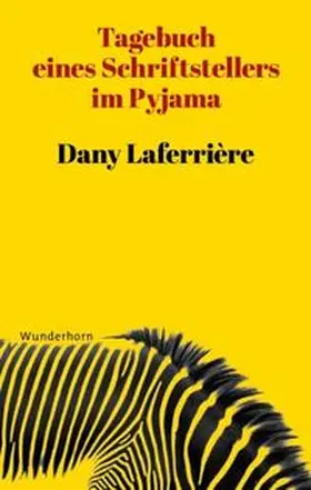 Laferrière |  Tagebuch eines Schriftstellers im Pyjama | Buch |  Sack Fachmedien