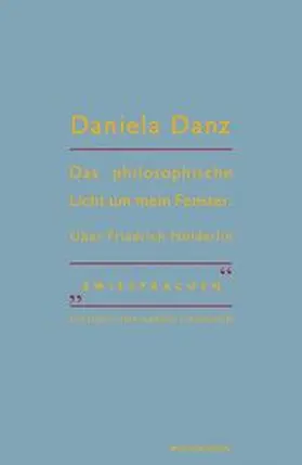 Danz / Haeusgen / Pils |  Das philosophische Licht um mein Fenster | Buch |  Sack Fachmedien