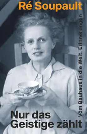 Soupault / Metzner |  Nur das Geistige zählt | Buch |  Sack Fachmedien