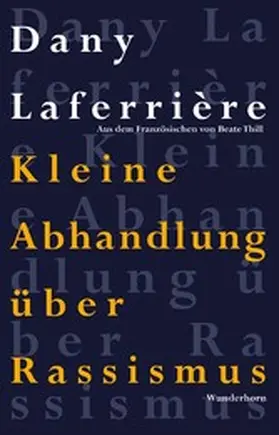 Laferrière |  Kleine Abhandlung über Rassismus | eBook | Sack Fachmedien