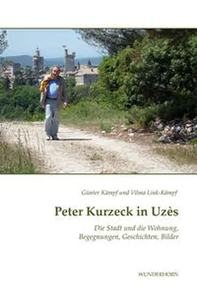 Kämpf / Link-Kämpf / Link |  Peter Kurzeck in Uzès | Buch |  Sack Fachmedien