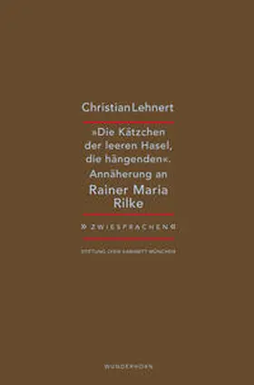 Lehnert |  'Die Kätzchen der leeren Hasel, die hängenden' | Buch |  Sack Fachmedien