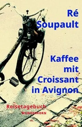 Soupault / Metzner |  Kaffee mit Croissant in Avignon | eBook | Sack Fachmedien