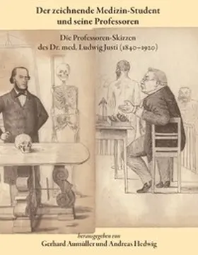 Aumüller / Hedwig |  Der zeichnende Medizin-Student und seine Professoren | Buch |  Sack Fachmedien