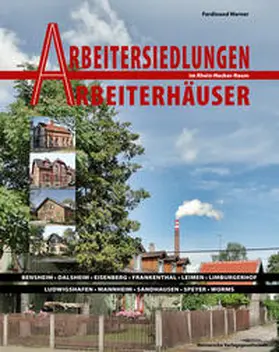 Werner |  Arbeitersiedlungen Arbeitersiedlungen - Arbeiterhäuser im Rhein-Neckar-Raum | Buch |  Sack Fachmedien