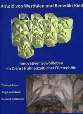 Bauer / Lauterbach / Nußbaum |  Arnold von Westfalen und Benedikt Ried | Buch |  Sack Fachmedien