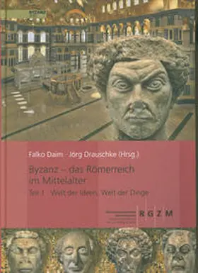 Daim / Drauschke |  Byzanz - Das Römerreich im Mittelalter | Buch |  Sack Fachmedien