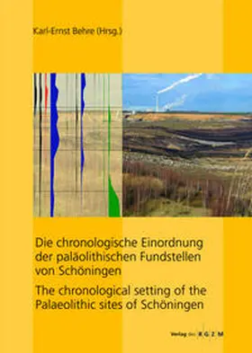 Behre |  Die chronologische Einordnung der paläolithischen Fundstelle von Schöningen | Buch |  Sack Fachmedien