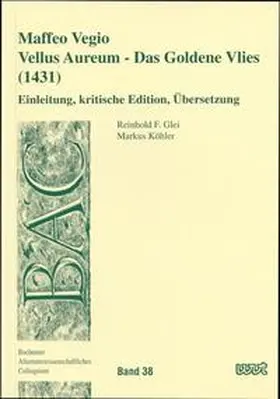 Glei / Köhler |  Maffeo Vegio - Vellus Aureum /Das Goldene Vlies (1431) | Buch |  Sack Fachmedien