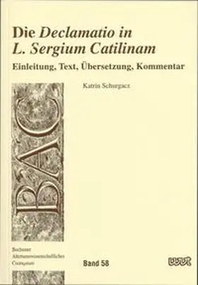 Schurgacz |  Die "Declamatio in L. Sergium Catilinam" | Buch |  Sack Fachmedien