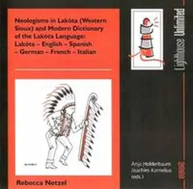 Netzel |  Neologisms in Lakóta (Western Sioux) and Modern Dictionary of the Lakóta Language | Sonstiges |  Sack Fachmedien