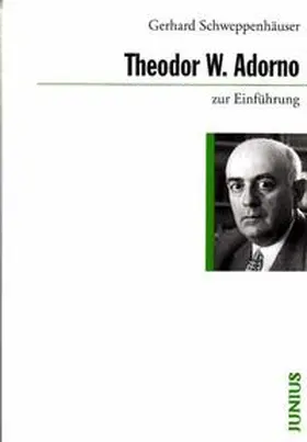 Schweppenhäuser |  Theodor W. Adorno zur Einführung | Buch |  Sack Fachmedien