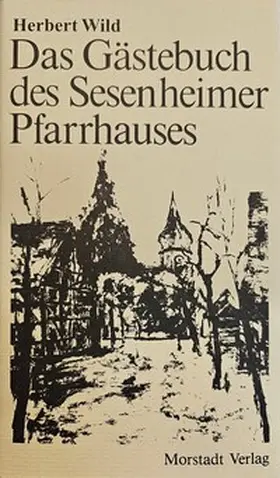 Wild |  Das Gästebuch des Sesenheimer Pfarrhauses | Buch |  Sack Fachmedien