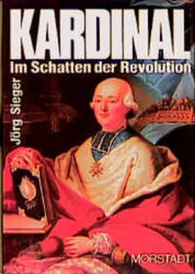 Sieger |  Kardinal im Schatten der Revolution | Buch |  Sack Fachmedien