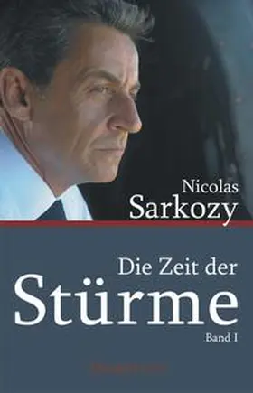 Sarkozy |  Die Zeit der Stürme | Buch |  Sack Fachmedien