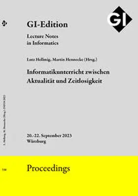 Hellmig / Hennecke |  GI Edition Proceedings Band 336 "INFOS 2023" - Informatikunterricht zwischen Aktualität und Zeitlosigkeit | Sonstiges |  Sack Fachmedien