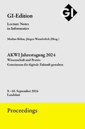 Böhm / Wunderlich / Gesellschaft für Informatik e.V. (GI), Bonn |  GI Edition Proceedings Band 357 AKWI Jahrestagung 2024 | Buch |  Sack Fachmedien