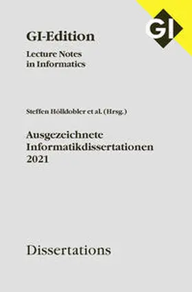Hölldobler / Gesellschaft für Informatik e.V., Bonn |  GI LNI Dissertations Band 22 - Ausgezeichnete Informatikdissertationen 2021 | Buch |  Sack Fachmedien