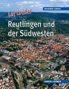 Grohe |  Reutlingen und der Südwesten | Buch |  Sack Fachmedien
