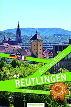 Ströbele |  Reutlingen - Der Stadtführer | Buch |  Sack Fachmedien