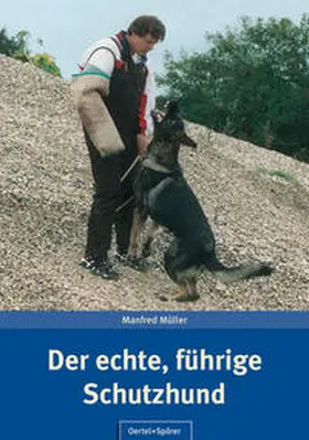 Müller |  Der echte, führige Schutzhund | Buch |  Sack Fachmedien
