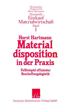 Hartmann |  Materialdisposition in der Praxis. | Buch |  Sack Fachmedien