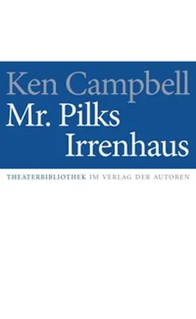 Campbell |  Mr. Pilks Irrenhaus sowie nachgelassene Texte von Henry Pilk | Buch |  Sack Fachmedien