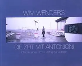 Wenders |  Die Zeit mit Antonioni | Buch |  Sack Fachmedien