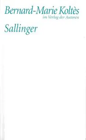 Koltès |  Sallinger | Buch |  Sack Fachmedien