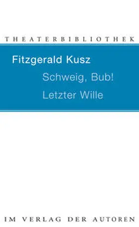 Kusz |  Schweig, Bub! / Letzter Wille | Buch |  Sack Fachmedien
