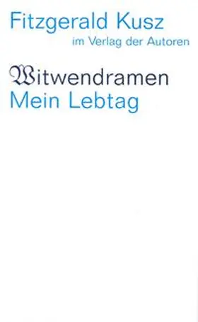 Kusz |  Witwendramen / Mein Lebtag | Buch |  Sack Fachmedien